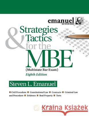 Strategies & Tactics for the MBE Steven L. Emanuel 9781543839395 Aspen Publishing