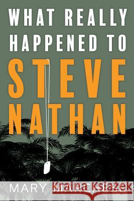 What Really Happened to Steve Nathan Mary Marchese 9781543922585