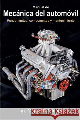 Manual de mecánica del automóvil: Fundamentos, componentes y mantenimiento D'Addario, Miguel 9781544000596