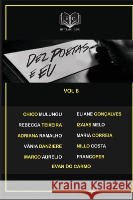 Dez Poetas e Eu vol 8 Do Carmo, Evan 9781544002095 Createspace Independent Publishing Platform