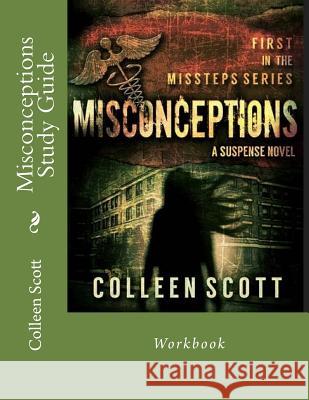 Misconceptions Study Guide Colleen Scott 9781544008356 Createspace Independent Publishing Platform