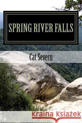 Spring River Falls: Path of Broken Trust Cat Severn 9781544010526