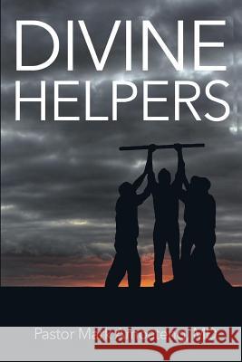Divine Helpers Pastor Mark Amoaten 9781544012261 Createspace Independent Publishing Platform