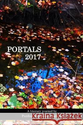 Portals 2017 Purdue Northwest Students Tara Schnadenberg Connor Lindsey 9781544012728
