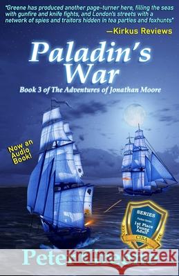 Paladin's War: Book 3 of The Adventures of Jonathan Moore Greene, Peter C. 9781544013671