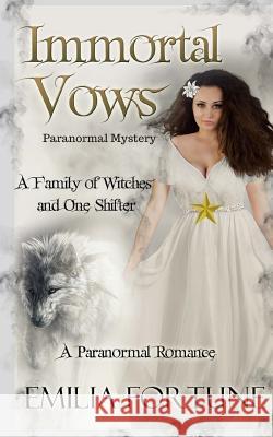 Immortal Vows (Paranormal Mystery): A Paranormal Romance Emilia Fortune 9781544014593 Createspace Independent Publishing Platform