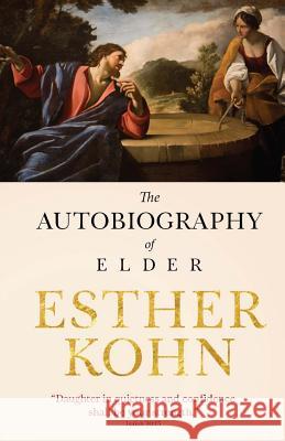 The Autobiography of Esther M. Kohn Esther M. Kohn 9781544015347