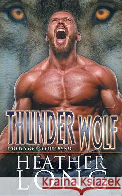Thunder Wolf Heather Long 9781544016313