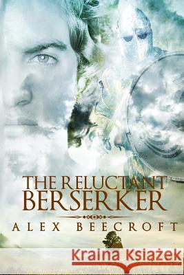 The Reluctant Berserker Alex Beecroft 9781544023571 Createspace Independent Publishing Platform