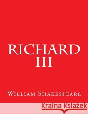 Richard III William Shakespeare 9781544025704 Createspace Independent Publishing Platform
