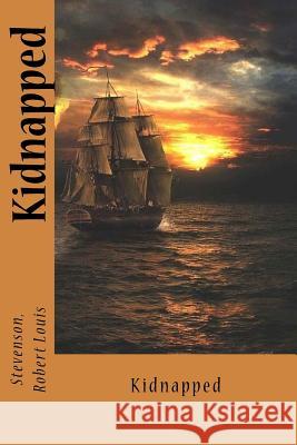 Kidnapped Stevenson Rober Sir Angels 9781544031385 Createspace Independent Publishing Platform