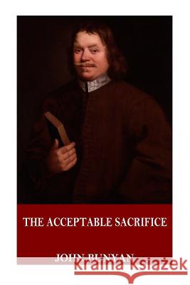 The Acceptable Sacrifice John Bunyan 9781544032931