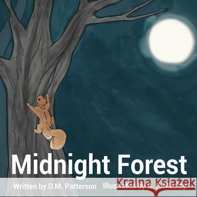 Midnight Forest D. M. Patterson A. P. Maclay Hcs Publishing 9781544033112 Createspace Independent Publishing Platform