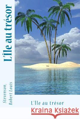 L'Île au trésor Serval, Deodat 9781544033761 Createspace Independent Publishing Platform