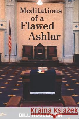 Meditations of a flawed ashlar Bill Hosle 9781544033846 Createspace Independent Publishing Platform
