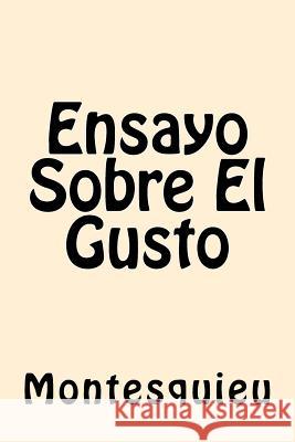 Ensayo Sobre El Gusto (Spanish Edition) Montesquieu 9781544034492