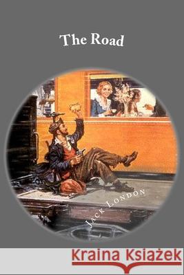 The Road: classic literature Jack London 9781544035116 Createspace Independent Publishing Platform