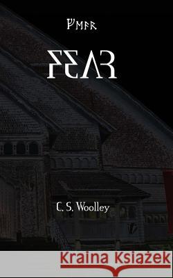 Fear C. S. Woolley 9781544036014 Createspace Independent Publishing Platform