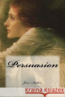 Persuasion Jane Austen Yasmira Cedeno 9781544037486 Createspace Independent Publishing Platform