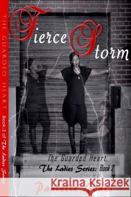 Fierce Storms: The Ladies Series Book 2 Paulette Jones 9781544039114