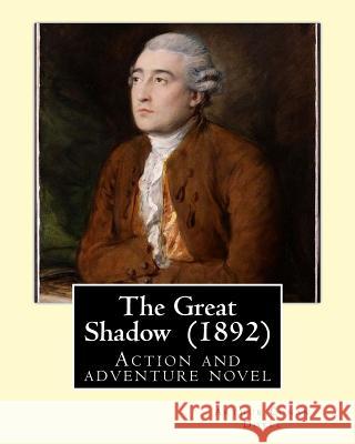 The Great Shadow (1892). By: Arthur Conan Doyle: Action and adventure novel Doyle, Arthur Conan 9781544042855