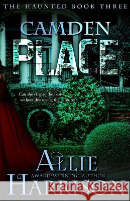 Camden Place Allie Harrison 9781544050089 Createspace Independent Publishing Platform