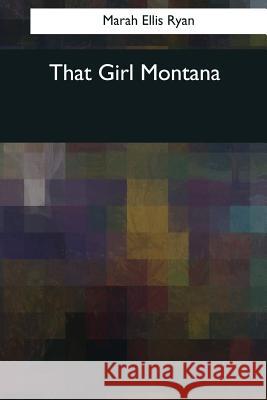 That Girl Montana Marah Ellis Ryan 9781544053776 Createspace Independent Publishing Platform