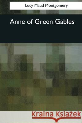 Anne of Green Gables Lucy Maud Montgomery 9781544054049