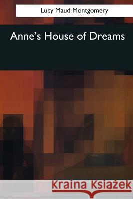 Anne's House of Dreams Lucy Maud Montgomery 9781544054216