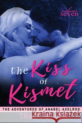 The Kiss of Kismet Tracy Ellen 9781544054933 Createspace Independent Publishing Platform