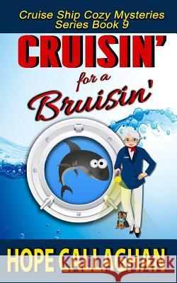 Cruisin' for a Bruisin' Hope Callaghan 9781544055350 Createspace Independent Publishing Platform