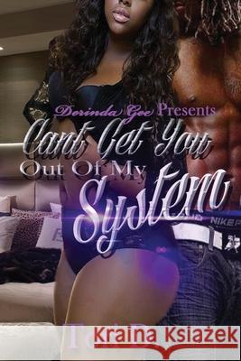 Can't Get You Out Of My System Tori D 9781544059402 Createspace Independent Publishing Platform