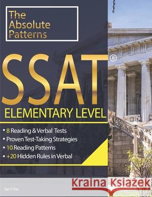 SSAT 8 Reading & Verbal Elementary Level: + 20 hidden rules in verbal Yoo, San S. 9781544059853 Createspace Independent Publishing Platform