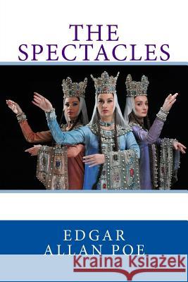 The Spectacles Edgar Allan Poe 9781544063089