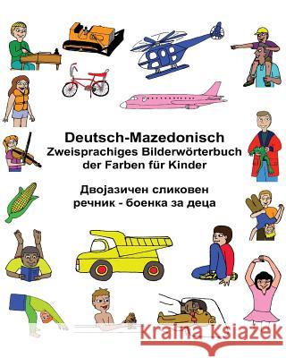 Deutsch-Mazedonisch Zweisprachiges Bilderwörterbuch der Farben für Kinder Carlson, Kevin 9781544063379 Createspace Independent Publishing Platform