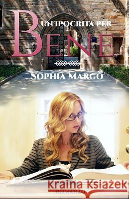 Un'ipocrita per bene Ballarin, Aurora 9781544063546 Createspace Independent Publishing Platform