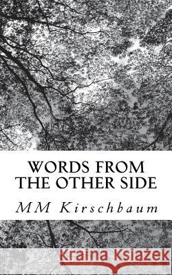 Words From the Other Side: Matters of Spiritual Oppression Kirschbaum, M. M. 9781544064949 Createspace Independent Publishing Platform