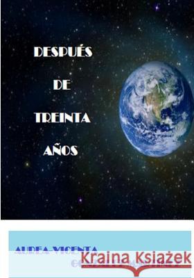 Despues de treinta Aurea-Vicenta Gonzale 9781544071206 Createspace Independent Publishing Platform