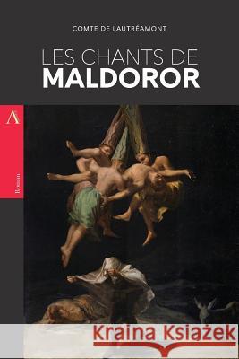 Les Chants de Maldoror Comte D Isidore Ducasse 9781544071824 Createspace Independent Publishing Platform