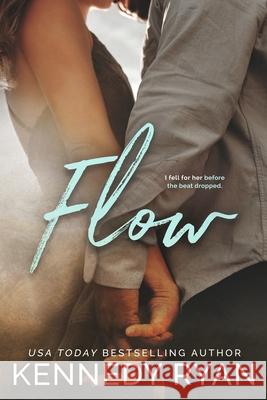 Flow Ryan, Kennedy 9781544073668 Createspace Independent Publishing Platform