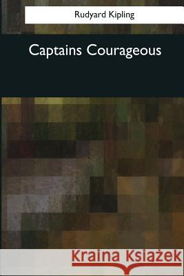 Captains Courageous Rudyard Kipling 9781544076546 Createspace Independent Publishing Platform