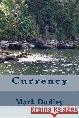 Currency Mark Dudley 9781544077253 Createspace Independent Publishing Platform