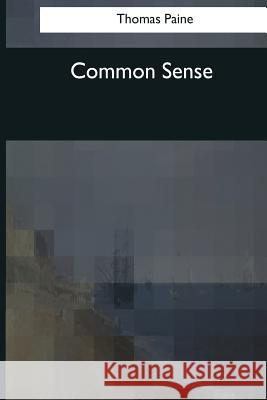 Common Sense Thomas Paine 9781544078359