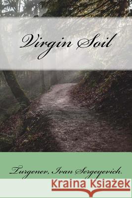 Virgin Soil Turgenev Iva R. S. Townsend Sir Angels 9781544079189 Createspace Independent Publishing Platform