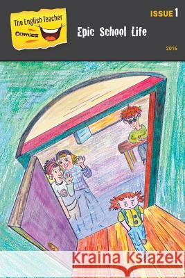 The English Teacher Comics - Issue 1: Epic School Life Shoshana Brand 9781544079929 Createspace Independent Publishing Platform