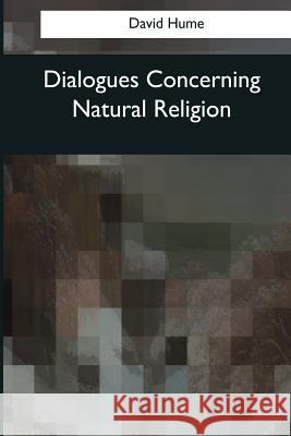 Dialogues Concerning Natural Religion David Hume 9781544081076