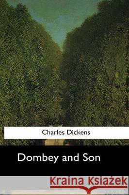 Dombey and Son Charles Dickens 9781544081199 Createspace Independent Publishing Platform