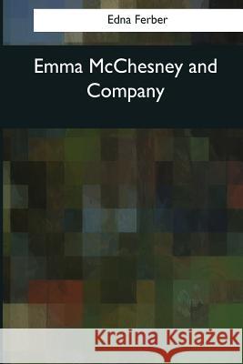 Emma McChesney and Company Edna Ferber 9781544081595