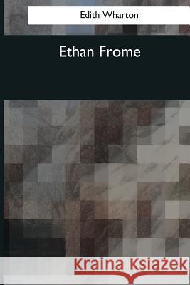 Ethan Frome Edith Wharton 9781544081830