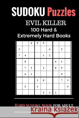 Sudoku Puzzles Book, Hard and Extremely Difficult Games for Evil Genius: 100 Puzzles (1 Puzzle per page), Sudoku Books with Two Level, Brain Training Glover, James D. 9781544083087 Createspace Independent Publishing Platform